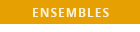 ENSEMBLES