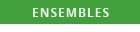 ENSEMBLES